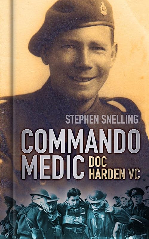 Commando Medic: Doc Harden VC by Stephen Snelling