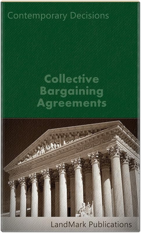 Collective Bargaining Agreements (Employment Law Series) by LandMark Publications