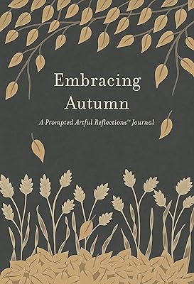 Embracing Autumn : A Prompted Artful Reflections Journal