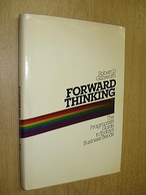 Forward Thinking: A Pragmatist's Guide to Today's Business Trends