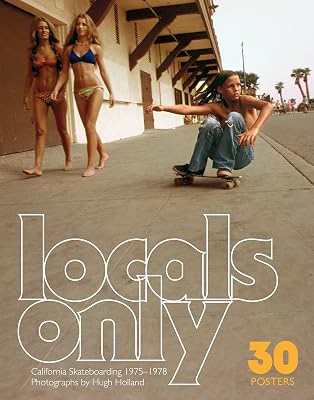 Locals Only: 30 Posters: California Skateboarding 1975–1978 (-)