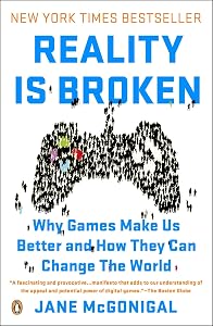 Reality Is Broken: Why Games Make Us Better and How They Can Change the World by Jane McGonigal