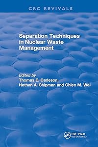 Revival: Separation Techniques in Nuclear Waste Management (1995) (CRC Press Revivals) by Thomas E Carleson