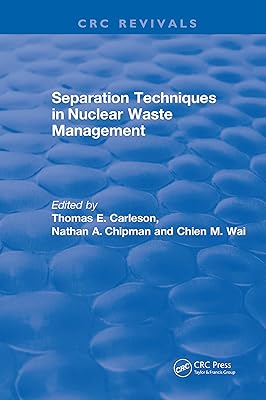 Revival: Separation Techniques in Nuclear Waste Management (1995) (CRC Press Revivals)