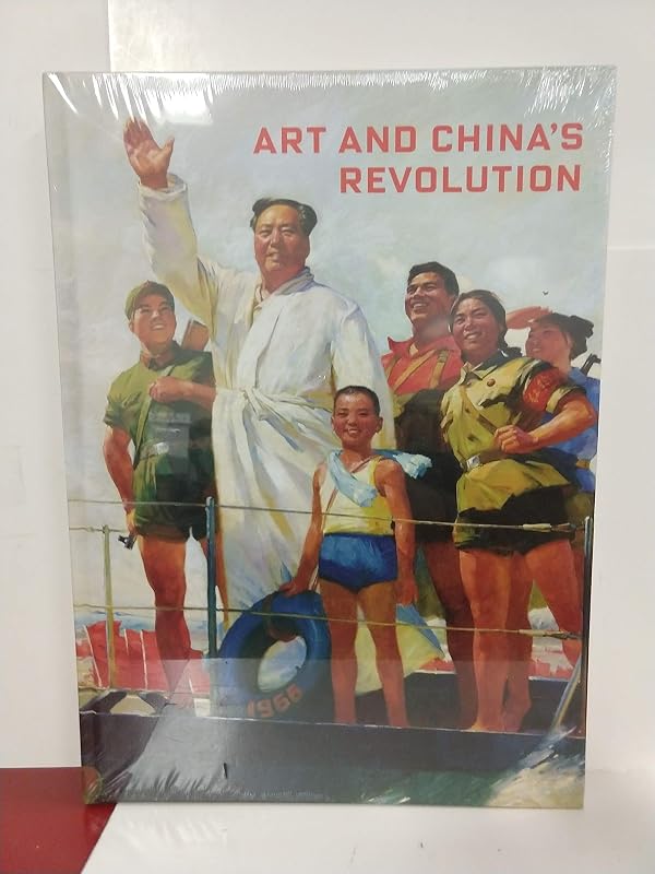 Art and China's Revolution by Melissa Chiu