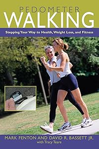 Pedometer Walking: Stepping Your Way To Health, Weight Loss, And Fitness by Mark Fenton