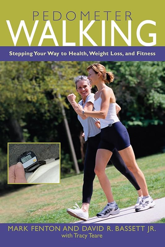 Pedometer Walking: Stepping Your Way To Health, Weight Loss, And Fitness by Mark Fenton