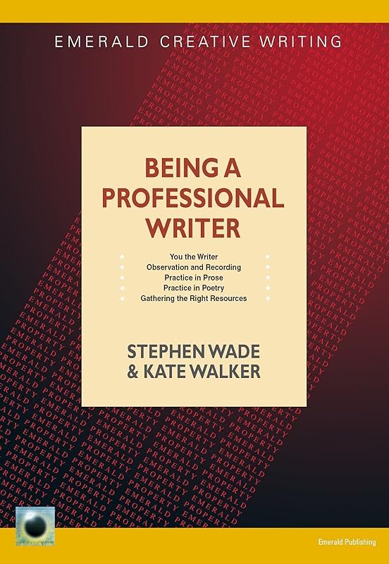Being a Professional Writer by Stephen Wade