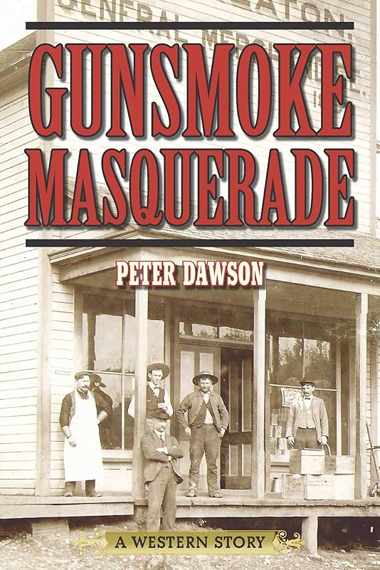 Gunsmoke Masquerade: A Western Story by Peter Dawson