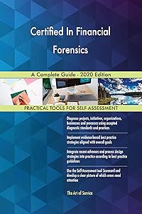 Certified In Financial Forensics A Complete Guide - 2020 Edition