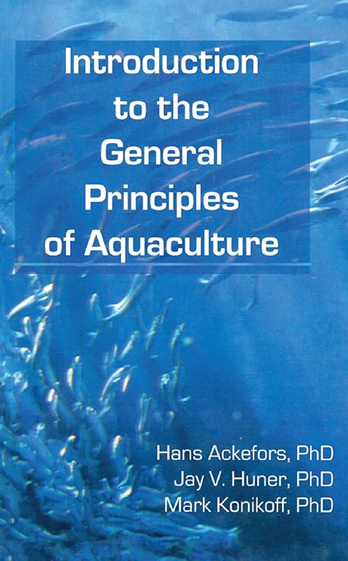 Introduction to the General Principles of Aquaculture by Hans Ackefors