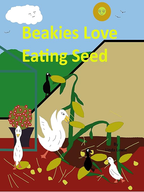 Beakies Love Eating Seed (Fun Seeds Book 4) by Linda Lewis