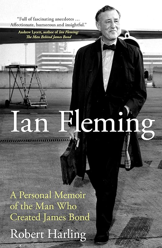 Ian Fleming: A Personal Memoir by Robert Harling