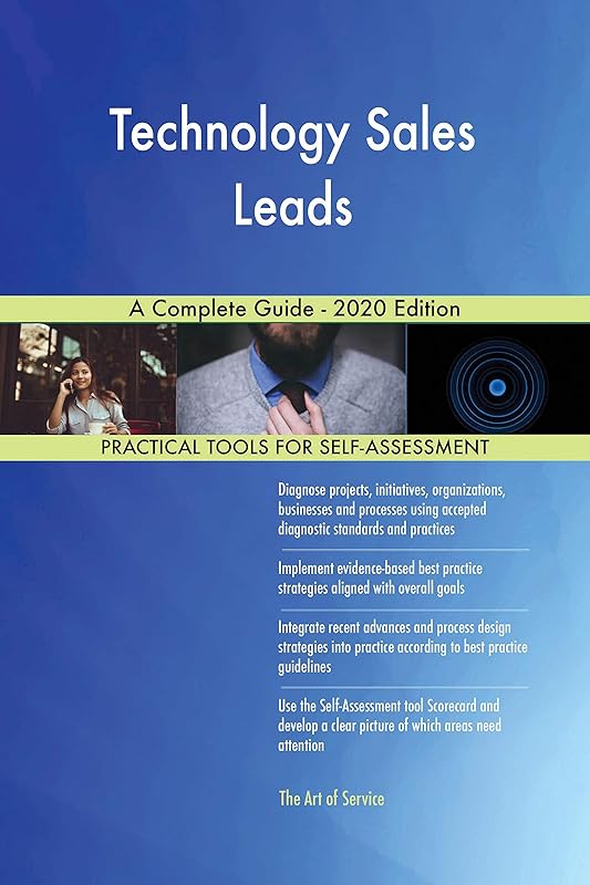 Technology Sales Leads A Complete Guide - 2020 Edition by Gerardus Blokdyk