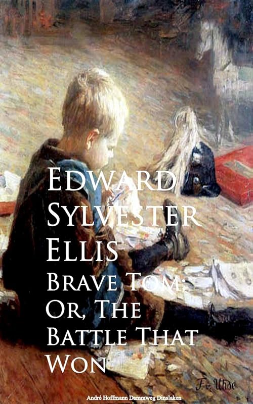 Brave Tom; Or, The Battle That Won by Edward Sylvester Ellis