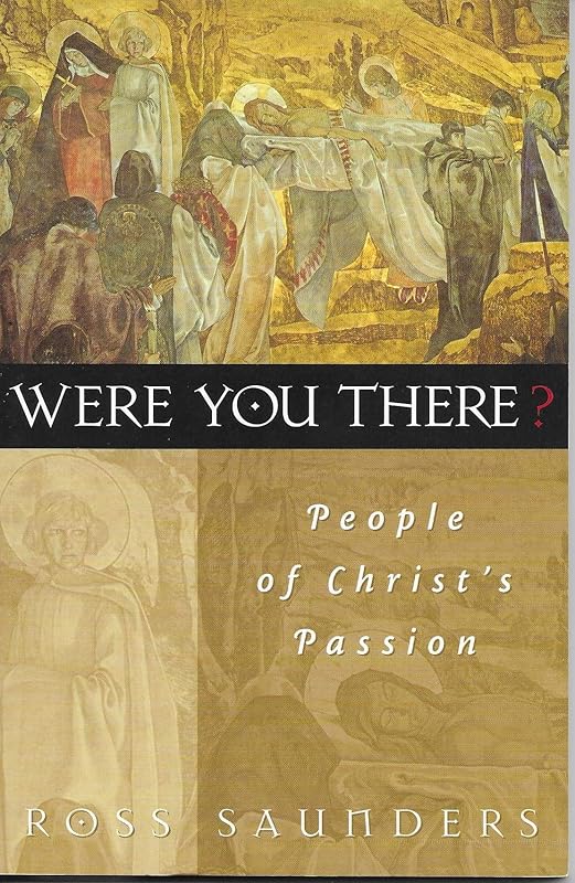 Were You There? by Ross Saunders