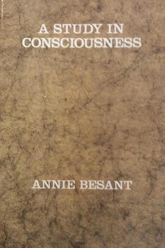 A Study in Consciousness by Annie Besant