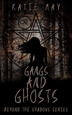 Gangs and Ghosts (Beyond the Shadows Book 1)