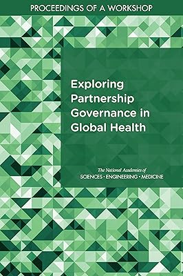 Exploring Partnership Governance in Global Health: Proceedings of a Workshop