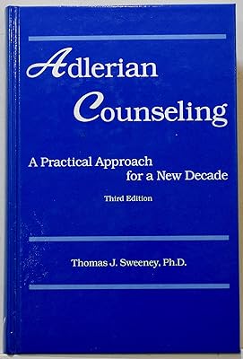 Adlerian Counseling: A Practical Approach for a New Decade, 3rd Edition