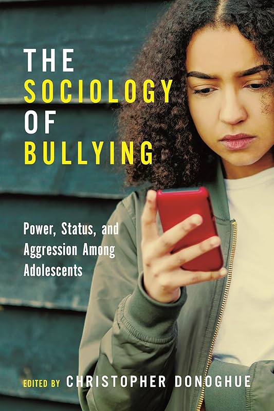 The Sociology of Bullying (Critical Perspectives on Youth, 7) by Donoghue