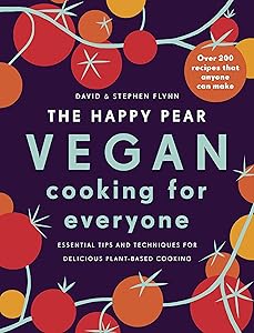 Happy Pear Vegan Cooking for Everyone by David Flynn