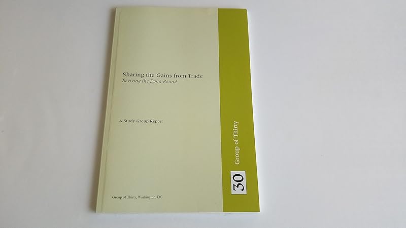 Sharing The Gains From Trade: Reviving The Doha Round A Study Group Report by unknown author