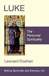 Luke (Biblical Spirituality and Everyday Life) by Leonard Doohan