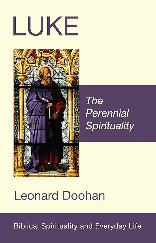 Luke (Biblical Spirituality and Everyday Life) by Leonard Doohan