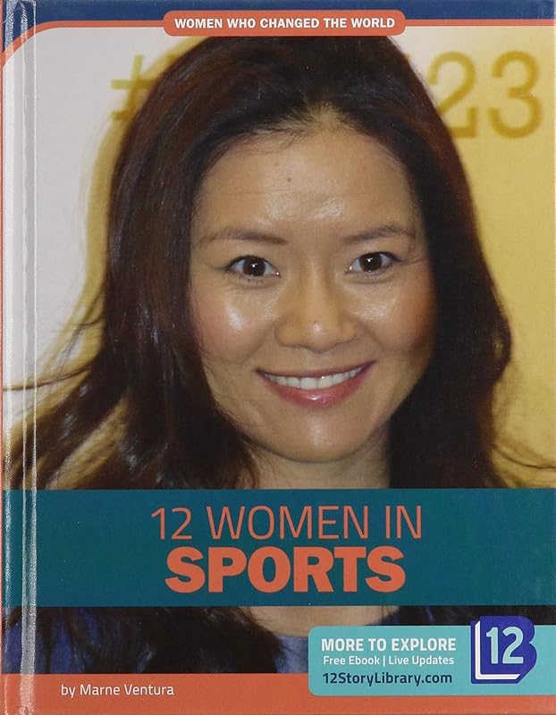 12 Women in Sports (Women Who Changed the World) by Marne Ventura