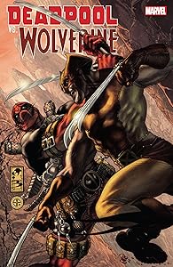 Deadpool Vs. Wolverine (Wolverine vs. Deadpool) by Larry Hama