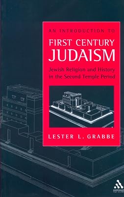 An Introduction to First Century Judaism: Jewish Religion and History in the Second Temple Period