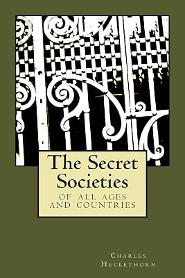 The Secret Societies: of all ages and countries