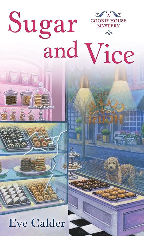 Sugar and Vice: A Cookie House Mystery (A Cookie House Mystery, 2) by Eve Calder