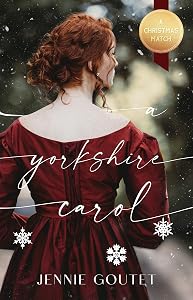 A Yorkshire Carol: a Regency romance by Jennie Goutet