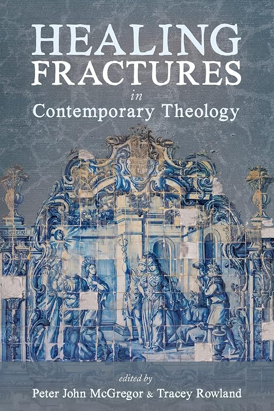Healing Fractures in Contemporary Theology by Peter McGregor