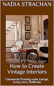How to Create Vintage Interiors: Commercial Drawing room, Lounge, Living room, Staffroom