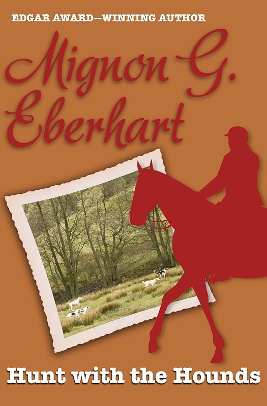 Hunt with the Hounds by Mignon G. Eberhart