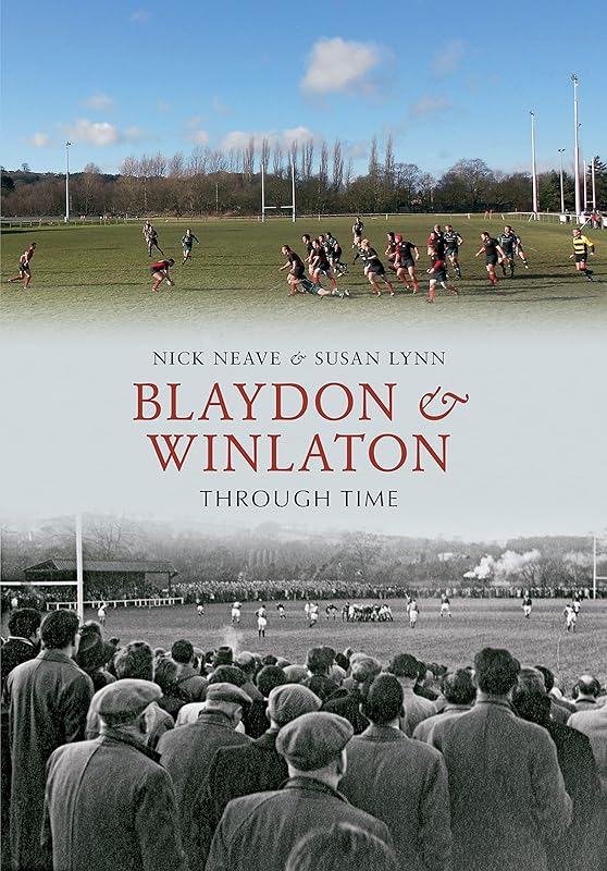 Blaydon & Winlaton Through Time by Nick Neave