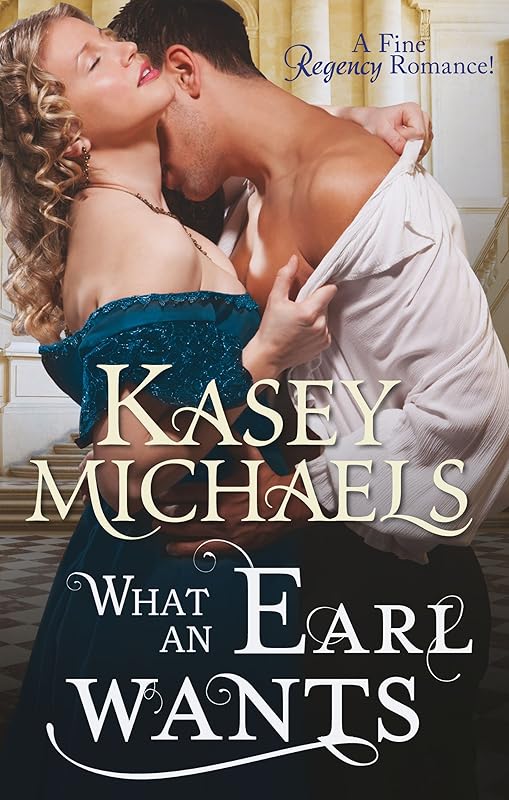 What an Earl Wants (The Regency Redgraves) by Kasey Michaels