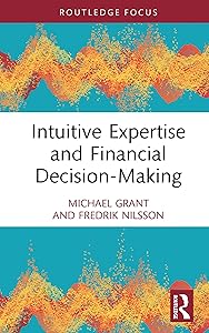 Intuitive Expertise and Financial Decision-Making (Routledge Focus on Accounting and Auditing)