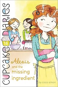 Alexis and the Missing Ingredient (16) (Cupcake Diaries)