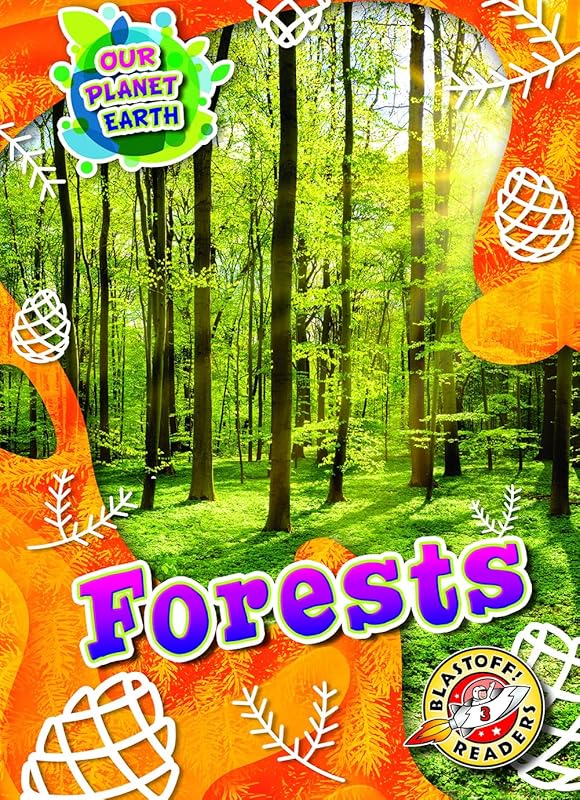 Forests (Our Planet Earth: Blastoff! Readers, Level 3) by Karen Latchana Kenney