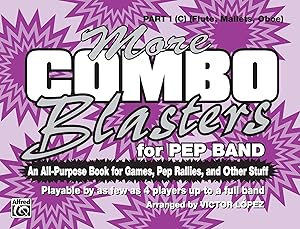 More Combo Blasters for Pep Band (An All-Purpose Book for Games, Pep Rallies and Other Stuff): Part I (C) (Flute, Mallets, Oboe) by Victor López