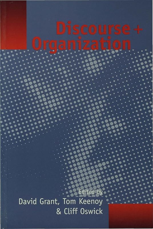 Discourse and Organization by David Grant