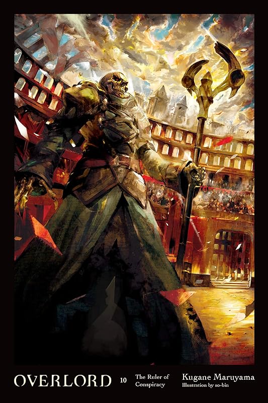 Overlord, Vol. 10 (light novel): The Ruler of Conspiracy by Kugane Maruyama