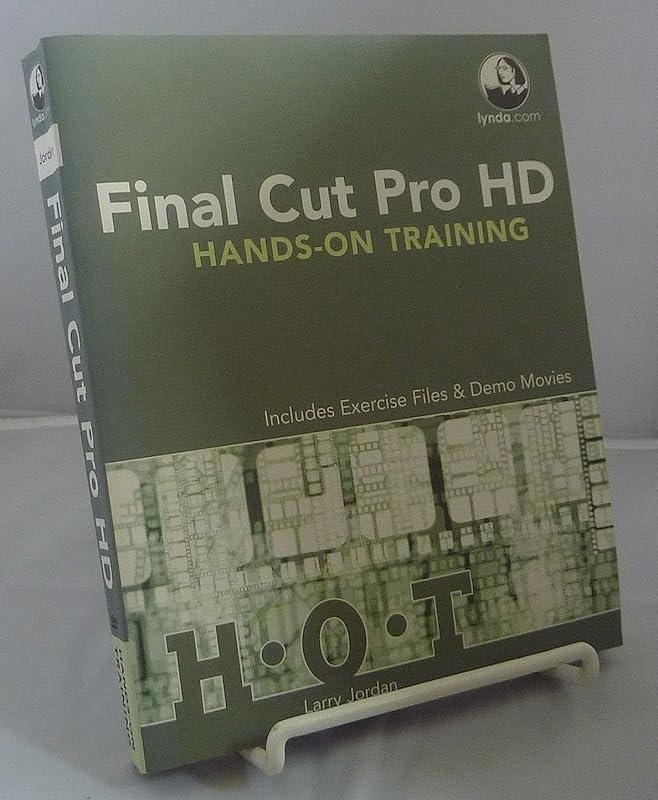 Final Cut Pro Hd Hands-on Training by Larry Jordan