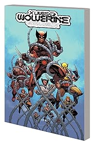 X LIVES OF WOLVERINE/X DEATHS OF WOLVERINE (THE X LIVES OF WOLVERINE) by Benjamin Percy
