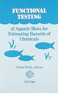 Functional Testing of Aquatic Biota for Estimating Hazards of Chemicals (Astm Special Technical Publication)