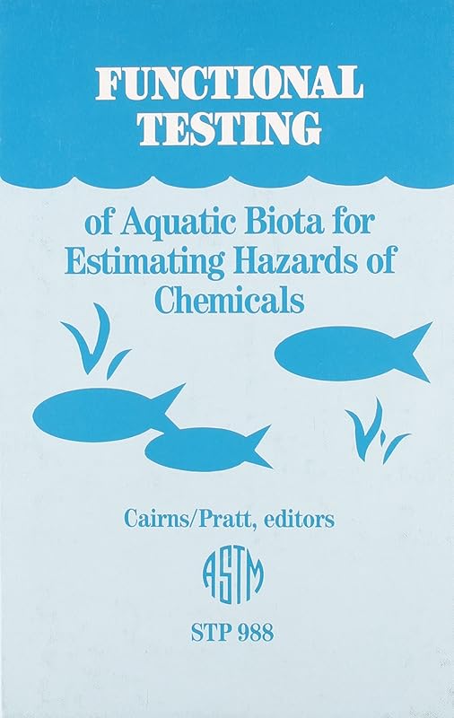 Functional Testing of Aquatic Biota for Estimating Hazards of Chemicals (Astm Special Technical Publication) by John Cairns